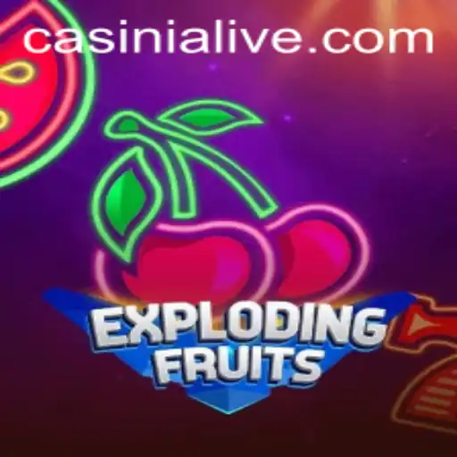 ExplodingFruits Game and the Casinia Adventure