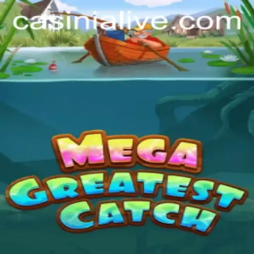 Discover the Exciting World of MegaGreatestCatch in Casinia